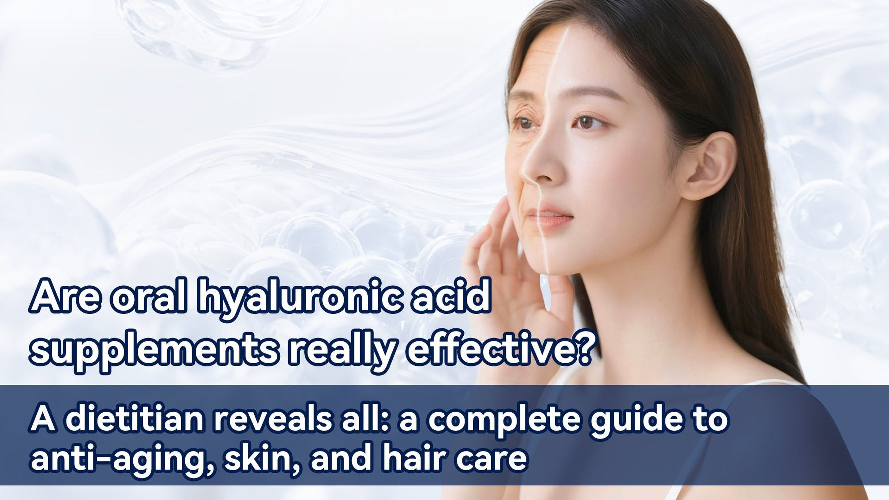 Is Oral Hyaluronic Acid Effective? A Nutritionist’s Guide to Anti-Aging, Skin, and Hair Care