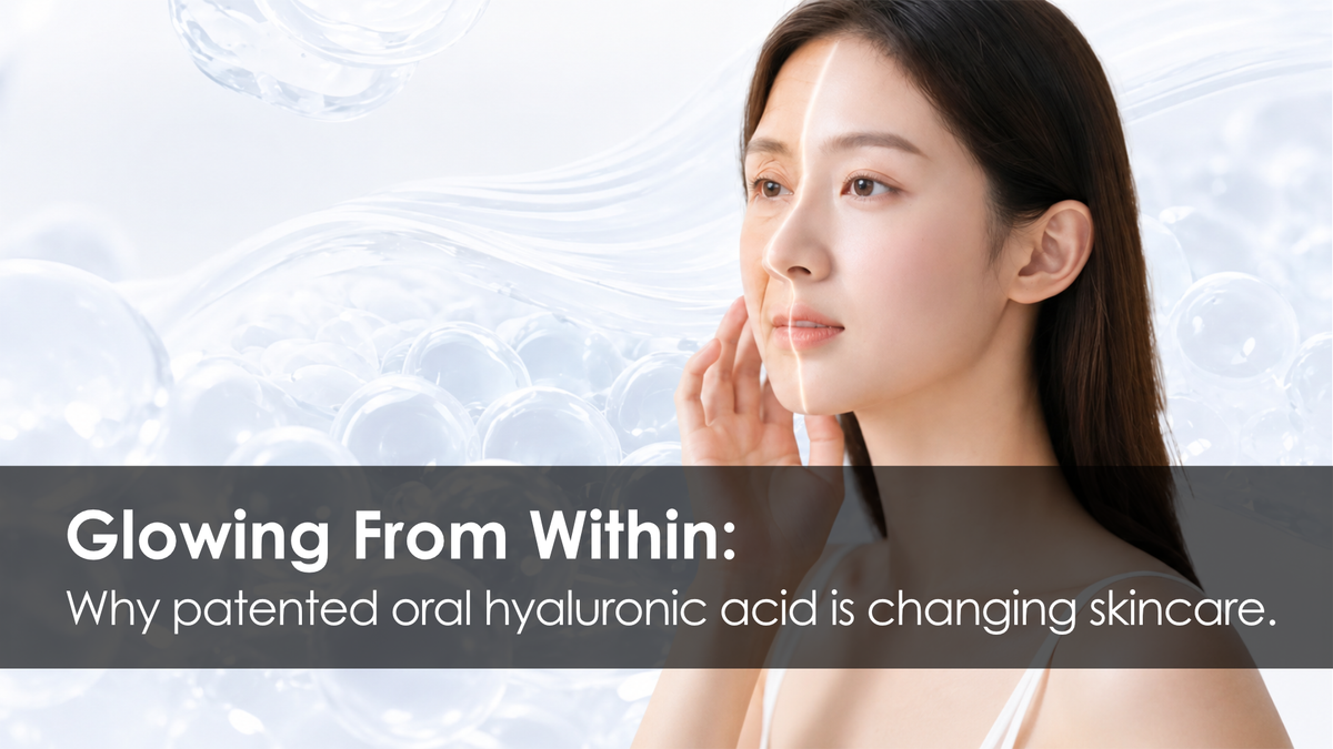 Glowing From Within: Why Patented Oral Hyaluronic Acid is Changing Skincare